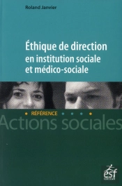 Ethique De Direction En Institution Sociale Et Medico-Sociale