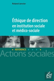 Éthique De Direction En Institution Sociale Et Médico-Sociale