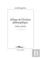 Éthique De L'Écriture Philosophique : L'Ultime Méthode
