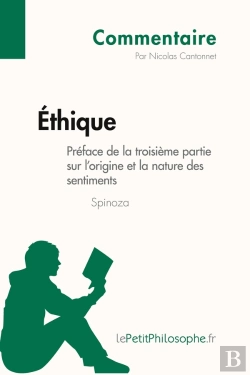 Bertrand.pt - Éthique De Spinoza - Préface De La Troisième Partie Sur L'Origine Et La Nature Des Sentiments (Commentaire) : Comprendre La Philosophie Avec Lepetitphilosophe.Fr