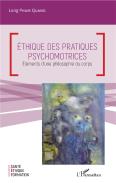 Ethique Des Pratiques Psychomotrices - Elements D'Une Philosophie Du Corps