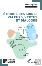 Éthique Des Soins : Valeurs, Vertus Et Dialogue