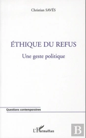Éthique Du Refus ; Un Geste Politique