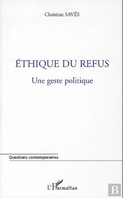 Bertrand.pt - Éthique Du Refus ; Un Geste Politique