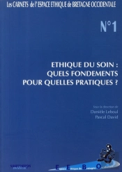 Éthique Du Soin Tome 1 ; Quels Fondements Pour Quelles Pratiques ?