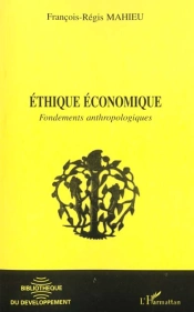 Ethique Economique ; Fondements Anthropologiques