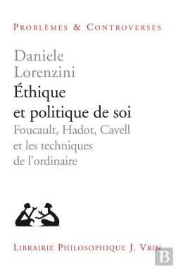 Bertrand.pt - Éthique Et Politique De Soi ; Foucault, Hadot, Cavell Et Les Techniques De L'Ordinaire
