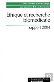 Éthique Et Recherche Bio-Médicale ; Rapport 2004