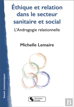 Bertrand.pt - Éthique Et Relation Dans Le Secteur Sanitaire Et Social : L'Andragogie Relationnelle