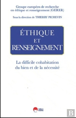 Bertrand.pt - Éthique Et Renseignement ; La Difficile Cohabitation Du Bien Et De La Nécessité