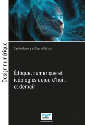Éthique, Numérique Et Idéologies Aujourd'Hui... Et Demain