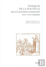 Éthiques De La Nouvelle Dans La Première Modernité (Xive-Xviie Siècles)