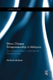 Ethnic Chinese Entrepreneurship In Malaysia