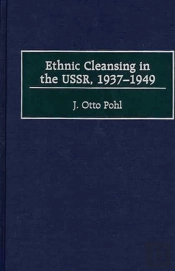 Ethnic Cleansing In The Ussr, 1937-1949