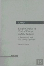 Ethnic Conflict In Central Europe And The Balkans