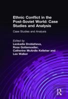 Ethnic Conflict In The Post-Soviet World: Case Studies And Analysis