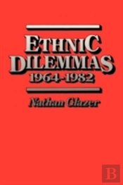 Ethnic Dilemmas, 1964â€“1982