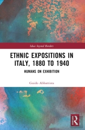 Ethnic Expositions In Italy, 1880 To 1940