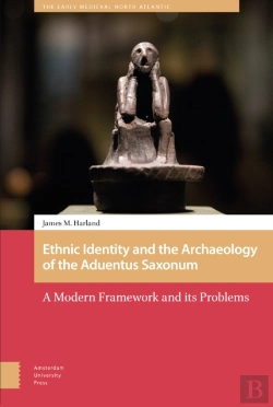 Bertrand.pt - Ethnic Identity And The Archaeology Of The Aduentus Saxonum