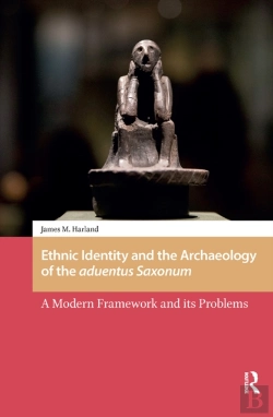 Bertrand.pt - Ethnic Identity And The Archaeology Of The Aduentus Saxonum