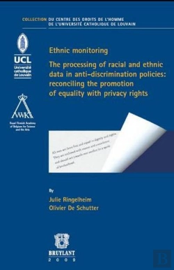 Bertrand.pt - Ethnic Monitoring ; The Processing Of Racial And Ethnic Data In Anti-Discrimination Policies ; Reconciling The Promotion Of Equality With Privacy Rights