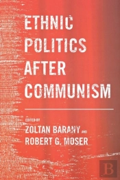 Ethnic Politics After Communism