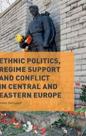 Ethnic Politics, Regime Support And Conflict In Central And Eastern Europe