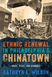 Ethnic Renewal In Philadelphia'S Chinatown