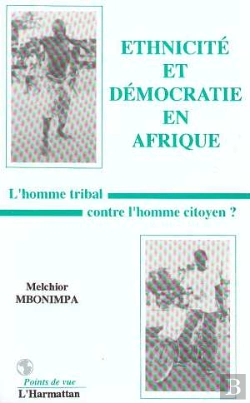 Bertrand.pt - Ethnicite Et Democratie En Afrique ; L'Homme Tribal Contre L'Homme Citoyen