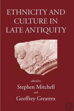 Bertrand.pt - Ethnicity And Culture In Late Antiquity