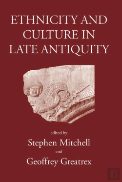 Bertrand.pt - Ethnicity And Culture In Late Antiquity