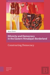 Ethnicity And Democracy In The Eastern Himalayan Borderland