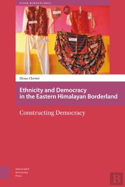 Bertrand.pt - Ethnicity And Democracy In The Eastern Himalayan Borderland