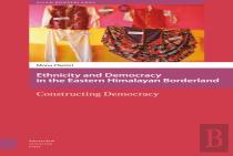 Ethnicity And Democracy In The Eastern Himalayan Borderland
