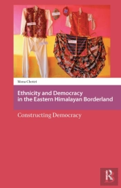 Ethnicity And Democracy In The Eastern Himalayan Borderland