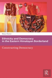 Ethnicity And Democracy In The Eastern Himalayan Borderland