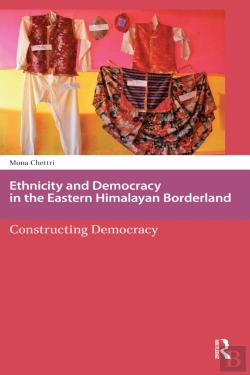 Bertrand.pt - Ethnicity And Democracy In The Eastern Himalayan Borderland