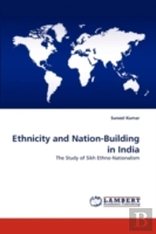 Ethnicity And Nation-Building In India