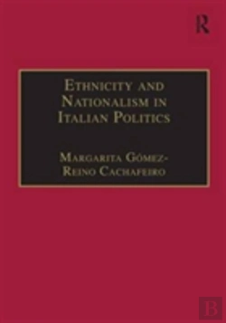 Bertrand.pt - Ethnicity And Nationalism In Italian Politics