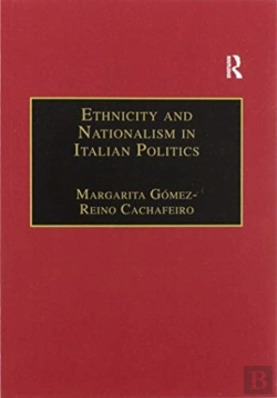Bertrand.pt - Ethnicity And Nationalism In Italian Politics