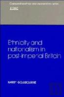 Ethnicity And Nationalism In Post-Imperial Britain