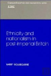 Ethnicity And Nationalism In Post-Imperial Britain