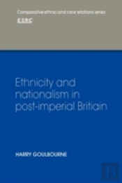 Ethnicity And Nationalism In Post-Imperial Britain