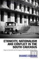 Ethnicity, Nationalism And Conflict In The South Caucasus