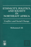 Ethnicity, Politics, And Society In Northeast Africa