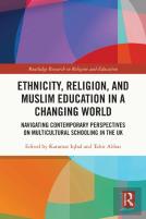 Ethnicity, Religion, And Muslim Education In A Changing World