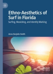 Ethno-Aesthetics Of Surf In Florida