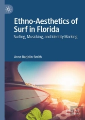 Ethno-Aesthetics Of Surf In Florida