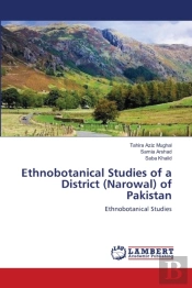 Ethnobotanical Studies Of A District (Narowal) Of Pakistan