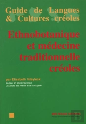 Ethnobotanique Et Medecine Traditionnelles Creoles